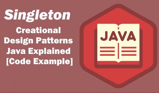 Singleton Pattern in Java: Explanation and Examples