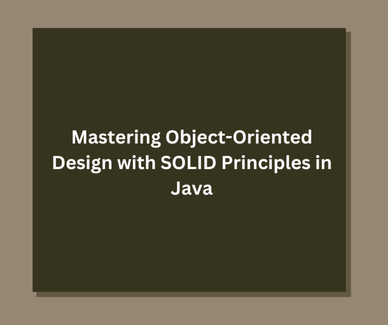 SOLID Principles in Java: Explained with Examples